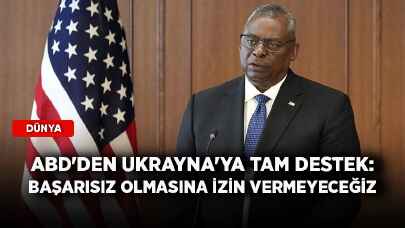 ABD'den Ukrayna'ya tam destek: Başarısız olmasına izin vermeyeceğiz