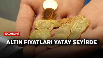 Altın fiyatları yatay seyirde