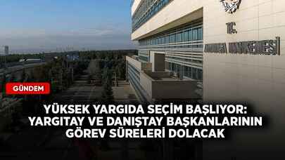 Yüksek yargıda seçim başlıyor: Yargıtay ve Danıştay başkanlarının görev süreleri dolacak