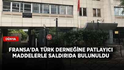 Fransa'da Türk derneğine patlayıcı maddelerle saldırıda bulunuldu