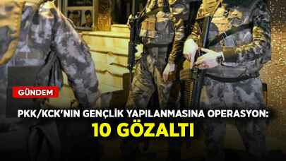 PKK/KCK'nın gençlik yapılanmasına operasyon: 10 gözaltı