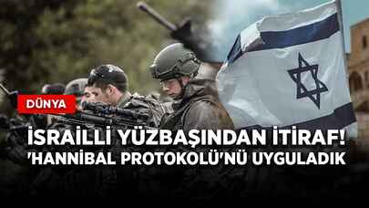 İsrailli yüzbaşından itiraf! 'Hannibal Protokolü'nü uyguladık