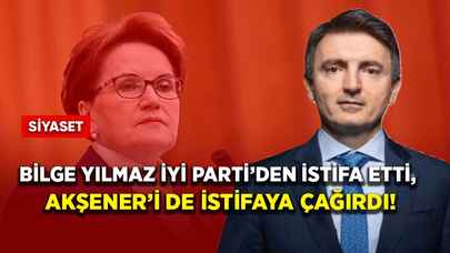 Bilge Yılmaz İYİ Parti’den istifa etti, Akşener’i de istifaya çağırdı!