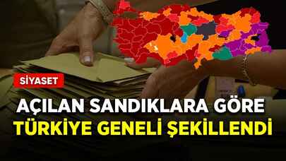 Açılan sandıklara göre Türkiye geneli şekillendi