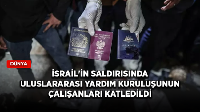 İsrail'in saldırısında uluslararası yardım kuruluşunun çalışanları hayatını kaybetti