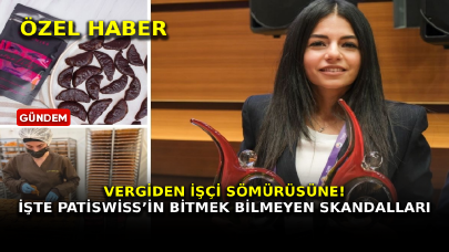 Vergiden işçi sömürüsüne! İşte Patiswiss’in bitmek bilmeyen skandalları