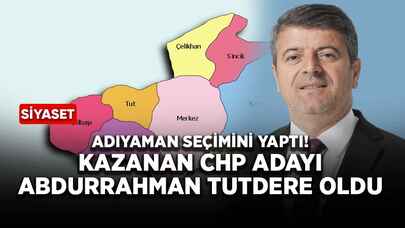 Adıyaman seçimini yaptı! Kazanan CHP adayı Abdurrahman Tutdere oldu