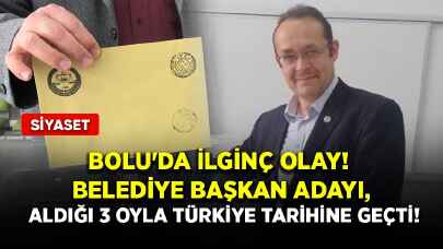 Bolu'da ilginç olay! Belediye Başkan adayı, aldığı 3 oyla Türkiye tarihine geçti!