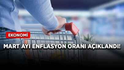 Mart ayı enflasyon oranı açıklandı!