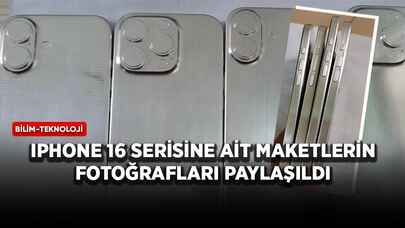 iPhone 16 serisine ait maketlerin fotoğrafları paylaşıldı