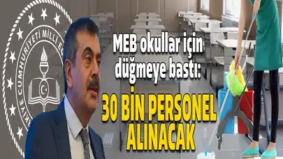 MEB okullar için düğmeye bastı: 30 bin personel alınacak