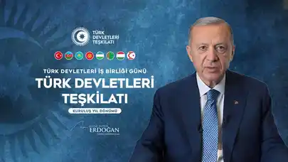 Cumhurbaşkanı Erdoğan Türk Devletleri Teşkilatı'nın kuruluş yıl dönümü tebriği