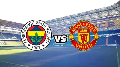 Fenerbahçe'nin Manchester United karşısındaki ilk 11'i belli oldu