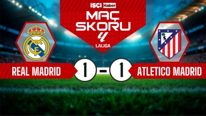 Real Madrid ve Atletico Madrid, 1-1 berabere kaldı!