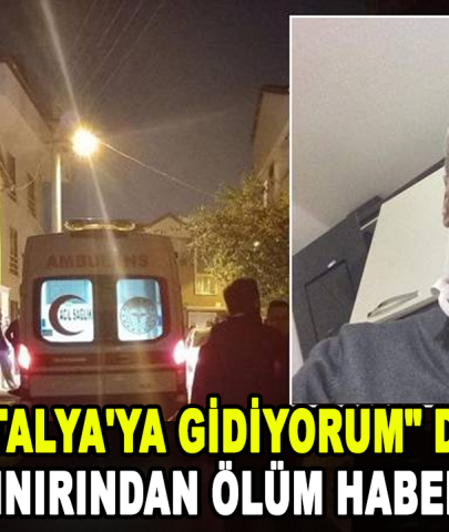 "Antalya'ya gidiyorum" dedi, İsrail sınırından ölüm haberi geldi!