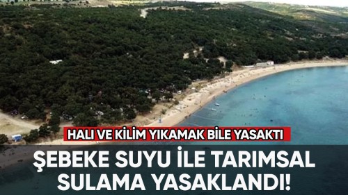 Şebeke suyu ile tarımsal sulama yasaklandı!