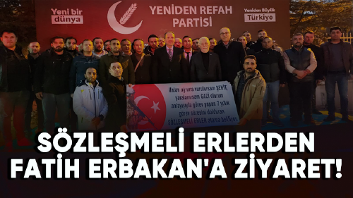 Sözleşmeli erlerden Fatih Erbakan'a ziyaret!