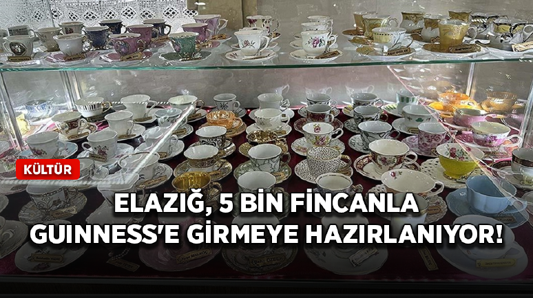 Elazığ, 5 bin fincanla Guinness'e girmeye hazırlanıyor!