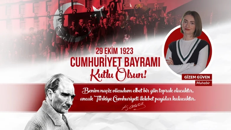 29 Ekim Cumhuriyet Bayramı - Atatürk'ün Eseri ve Türkiye'nin Bağımsızlık Hikayesi